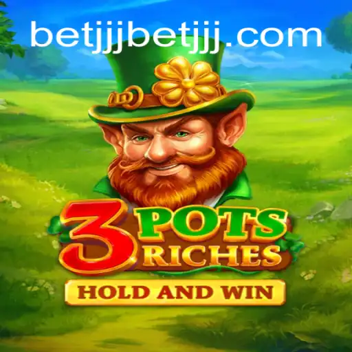 Descubra o Fascinante Mundo de 3potsRiches: Jogue e Ganhe com betjjj.com